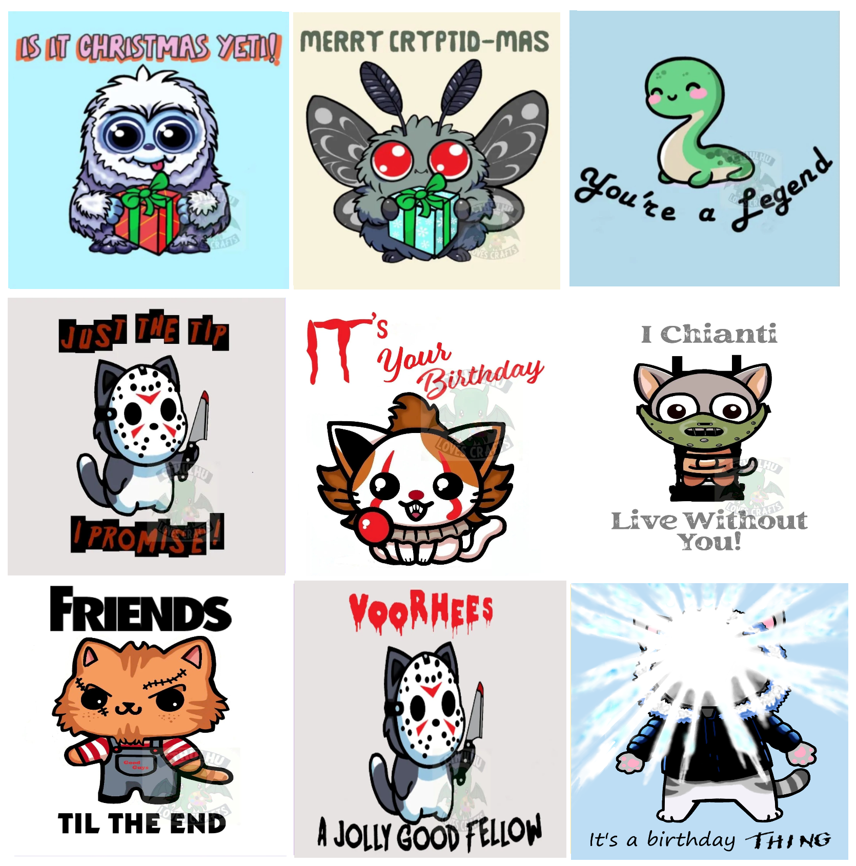 A 3x3 grid of  Cryptids & Horror movie killers as cats, with different horror movie-inspired design and text as 'Is it Christmas Yeti, 'Merry Cryptid-Mas', 'You're a Legend', 'Just the tip!', 'IT''s Your Birthday', 'I Chianti' Live without you, 'FRIENDS Til the End', 'Voorhees A Jolly Good Fellow', and 'It's a birthday THING'.