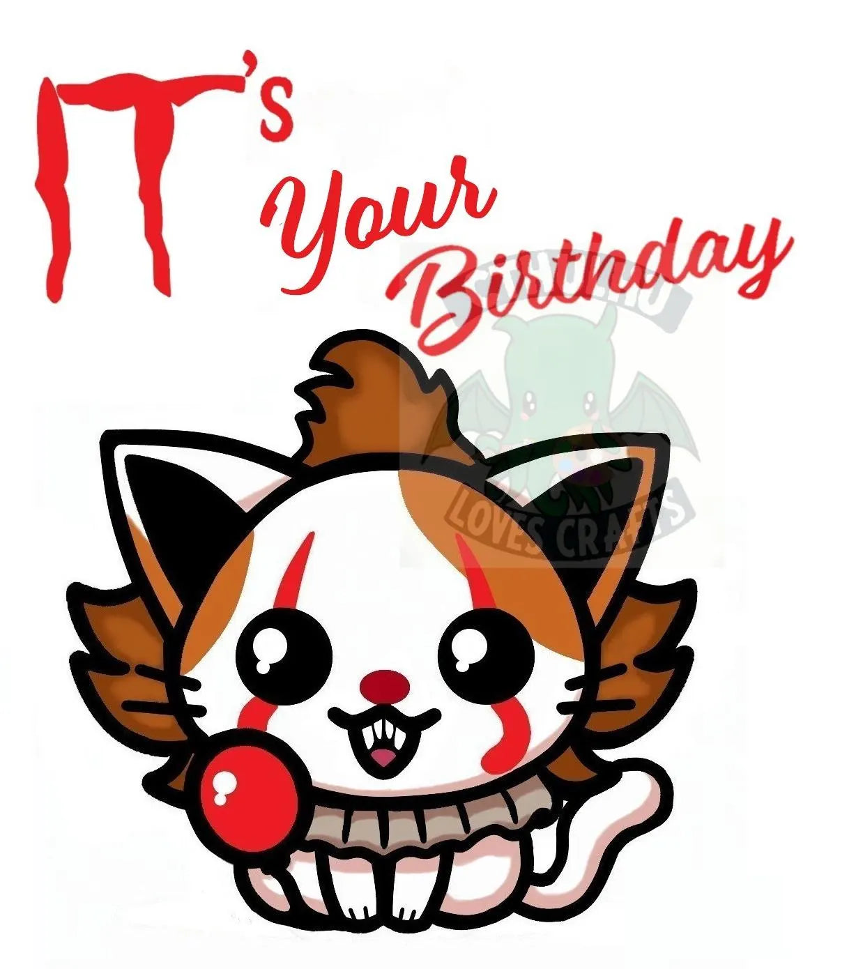 A cartoon cat character with clown makeup and a red balloon, under the text 'It's Your Birthday' in red script on a white background.